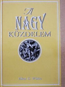 Ellen G. White - A nagy küzdelem [antikvár]
