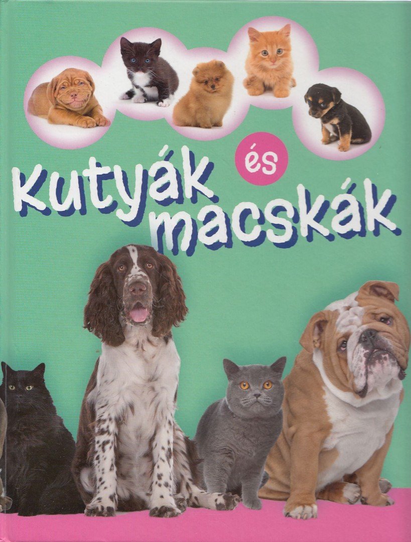 Bagoly Ilona - Kutyák és macskák [antikvár]