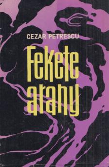 Cezar Petrescu - Fekete arany [antikvár]