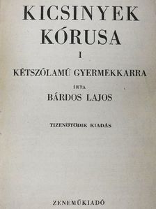 Bárdos Lajos - Kicsinyek kórusa I. [antikvár]
