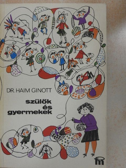 Dr. Haim Ginott - Szülők és gyermekek [antikvár]