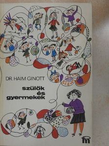 Dr. Haim Ginott - Szülők és gyermekek [antikvár]