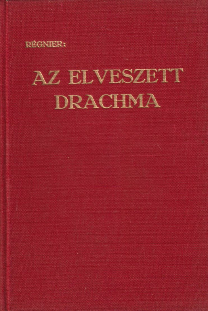 Régnier, Paule - Az elveszett drachma [antikvár]