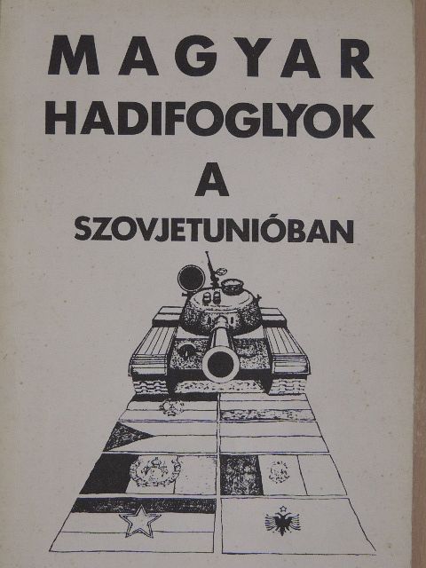 Magyar hadifoglyok a Szovjetunióban [antikvár]