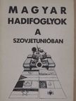 Magyar hadifoglyok a Szovjetunióban [antikvár]