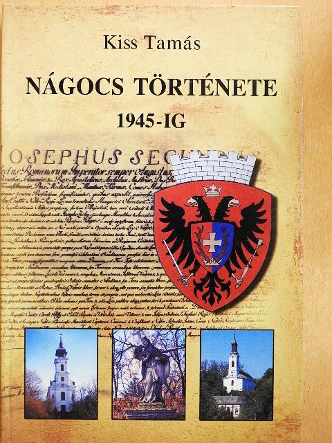 Kiss Tamás - Nágocs története 1945-ig [antikvár]