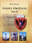 Kiss Tamás - Nágocs története 1945-ig [antikvár]