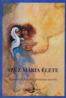 Szűz Mária élete [antikvár]