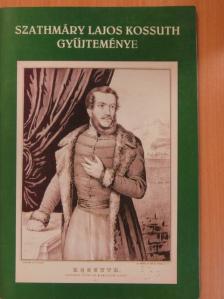 Szabó Csaba - Szathmáry Lajos Kossuth gyűjteménye [antikvár]