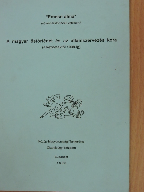A magyar őstörténet és az államszervezés kora [antikvár]