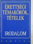 Kállay Gézáné - Érettségi témakörök, tételek - Irodalom [antikvár]
