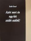 Szabó Dezső - Azért mert én egy-két zsidót utálok? [antikvár]