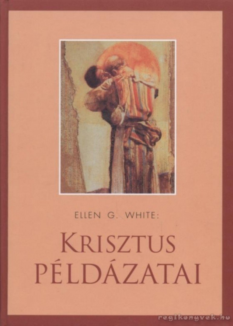 E.G. White - Krisztus példázatai [antikvár]