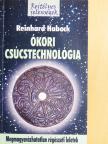 Reinhard Habeck - Ókori csúcstechnológia [antikvár]