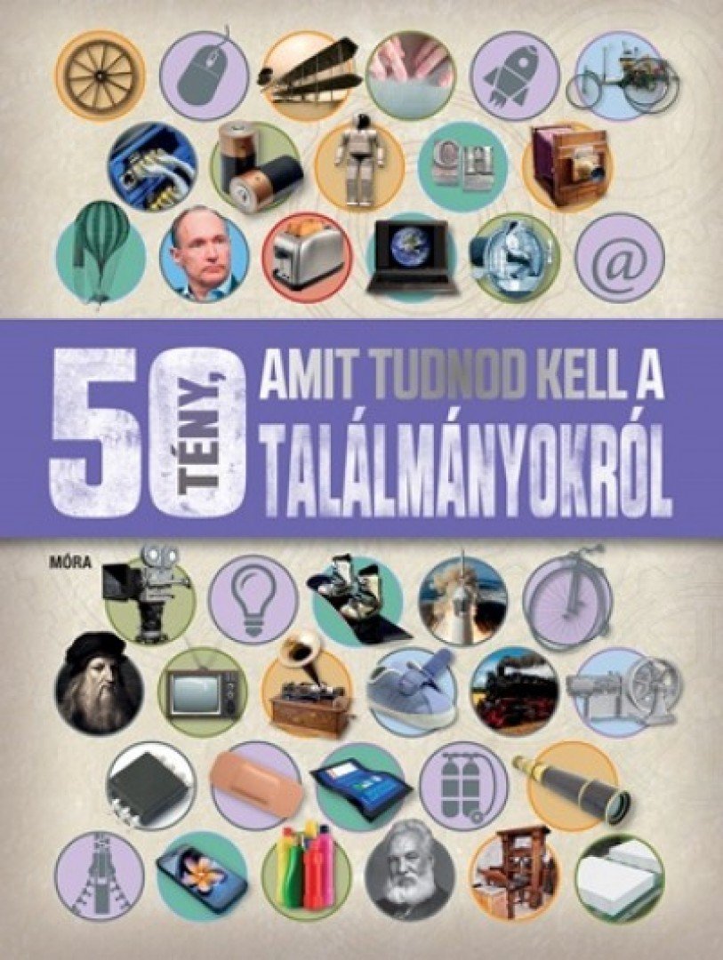 Clive Gifford - 50 tény, amit tudnod kell a találmányokról [antikvár]