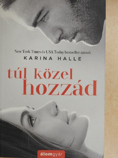 Karina Halle - Túl közel hozzád [antikvár]