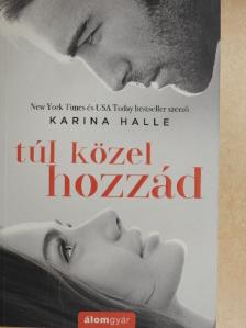 Karina Halle - Túl közel hozzád [antikvár]