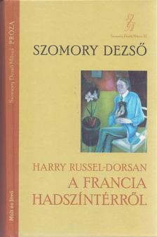 SZOMORY DEZSŐ - Harry Russel-Dorsan a francia hadszíntérről [antikvár]