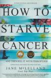 Jane McLelland - How to Starve Cancer ...and Then Kill It with Ferroptosis [antikvár]