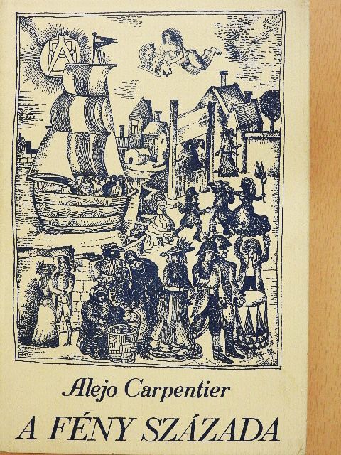 Alejo Carpentier - A fény százada [antikvár]