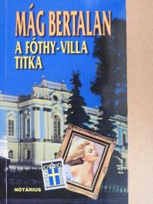 Mág Bertalan - A Fóthy-villa titka [antikvár]