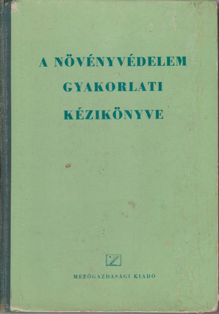 Ubrizsy Gábor - A növényvédelem gyakorlati kézikönyve [antikvár]