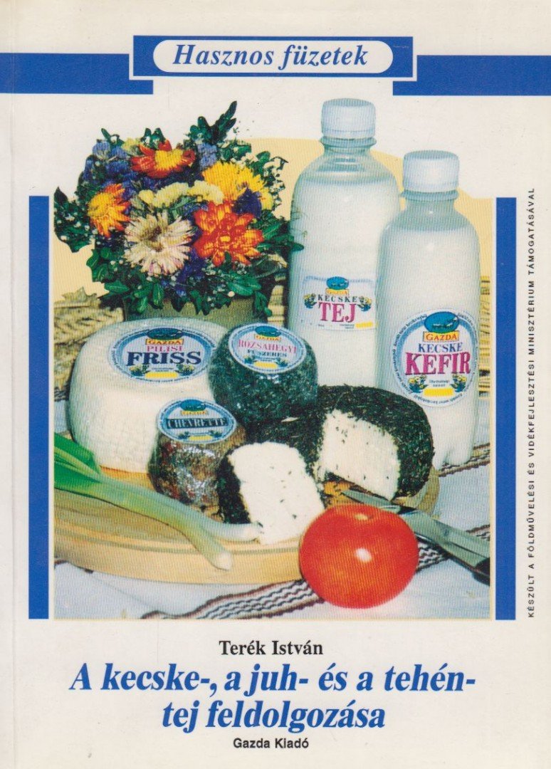 Terék István - A kecske-, a juh- és a tehéntej feldolgozása [antikvár]