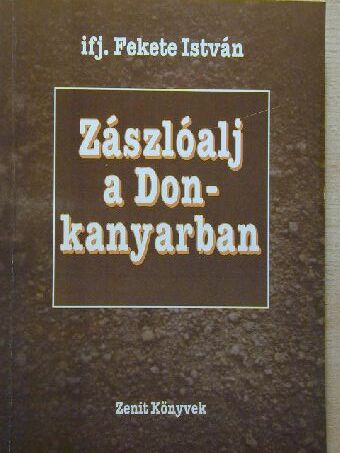 Ifj. Fekete István - Zászlóalj a Don-kanyarban [antikvár]