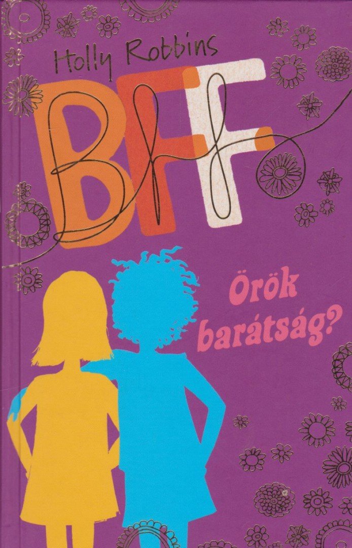 Holly Robbins - BFF- Örök barátság? [antikvár]