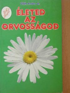 Dr. Oláh Andor - Életed az orvosságod [antikvár]