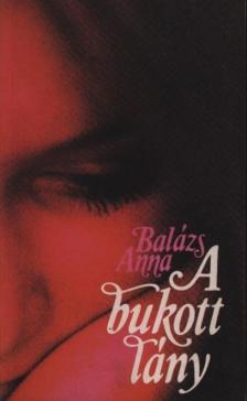BALÁZS ANNA - A bukott lány [antikvár]