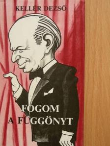 Kellér Dezső - Fogom a függönyt [antikvár]