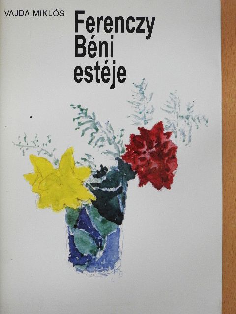 Vajda Miklós - Ferenczy Béni estéje [antikvár]