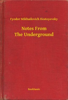 Dosztojevszkij - Notes From The Underground [eKönyv: epub, mobi]