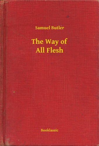 Butler, Samuel - The Way of All Flesh [eKönyv: epub, mobi]