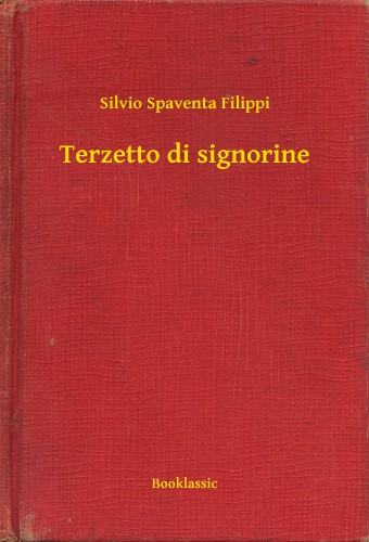 Filippi Silvio Spaventa - Terzetto di signorine [eKönyv: epub, mobi]