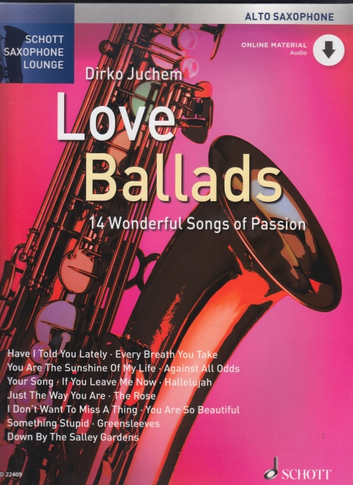 LOVE BALLADS. 14 WONDERFUL SONGS OF PASSION, ALTO SAXOPHONE + ONLINE MATERIAL AUDIO (D. JUCHEM)