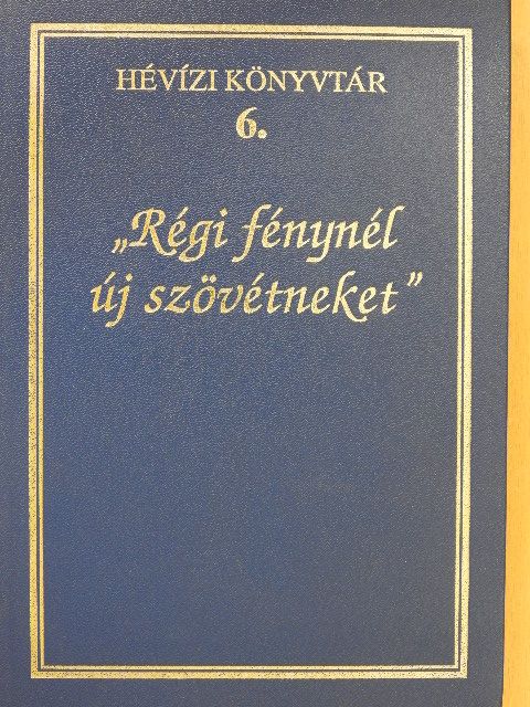 Szarka Lajos - "Régi fénynél új szövétneket" [antikvár]