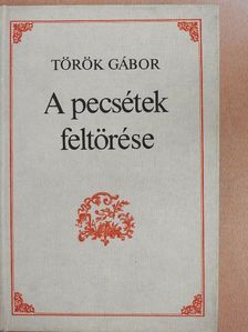 Török Gábor - A pecsétek feltörése [antikvár]