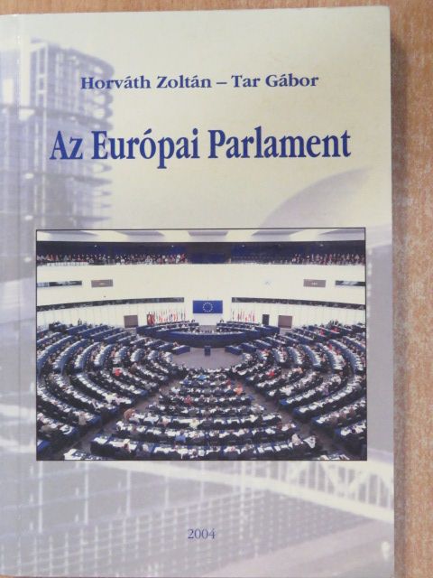 Horváth Zoltán - Az Európai Parlament [antikvár]