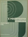 Szentiványi Iván - A pénzintézetek jogállása [antikvár]