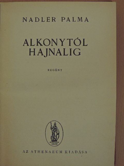 Nadler Palma - Alkonytól hajnalig [antikvár]
