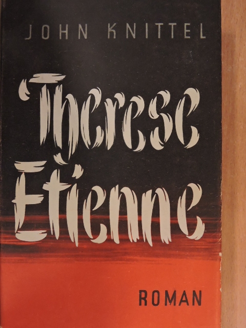 John Knittel - Therese Etienne [antikvár]