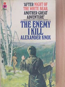 Alexander Knox - The Enemy I Kill [antikvár]