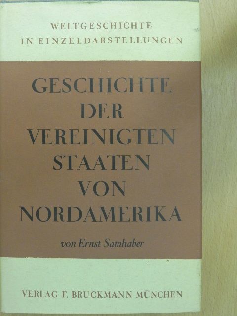 Ernst Samhaber - Geschichte der Vereinigten Staaten von Nordamerika [antikvár]