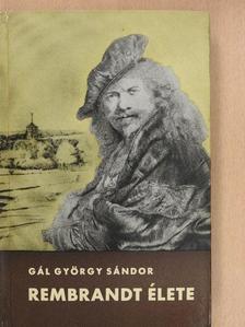 Gál György Sándor - Rembrandt élete (dedikált példány) [antikvár]