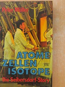 Peter Müller - Atome Zellen Isotope [antikvár]