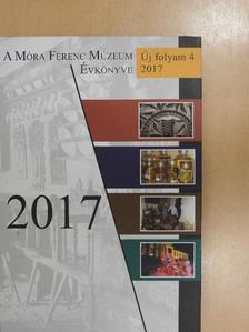 Apró Ferenc - A Móra Ferenc Múzeum Évkönyve 2017 [antikvár]