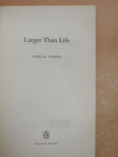 Adele Parks - Larger Than Life [antikvár]