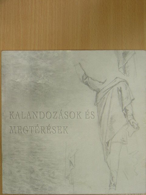 Kalandozások és megtérések [antikvár]